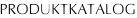 PRODUKTKATALOG