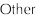 Other
