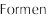 Formen
