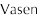 Vasen